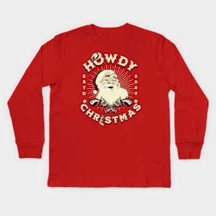 Howdy Christmas Kids Long Sleeve T-Shirt